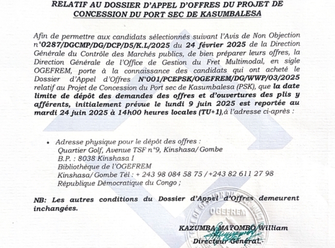 RDC/ OGEFREM/ PROJET DU PORT SEC DE KASUMBALESA : REPORT DE LA DATE DE DÉPÔT DES DEMANDES DES OFFRES  ET OUVERTURE DES PLIS AU 24 JUIN 2025 ( COMMUNIQUÉ OFFICIEL).
